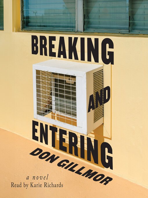 Title details for Breaking and Entering by Don Gillmor - Available